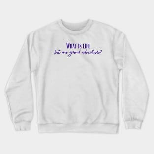 One Grand Adventure Crewneck Sweatshirt